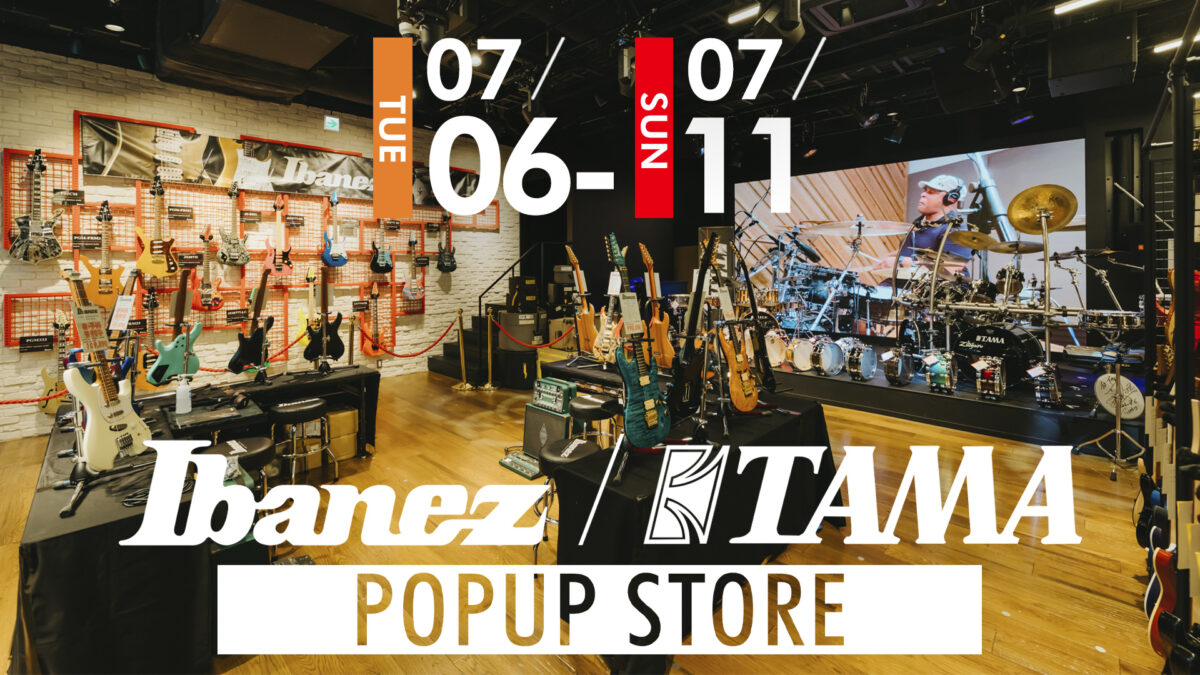 Ibanez/TAMA POPUP STORE