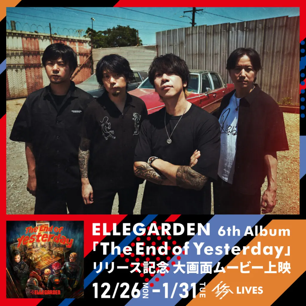 ELLEGARDEN 6th Album 「The End of Yesterday」リリース記念 大画面ムービー上映