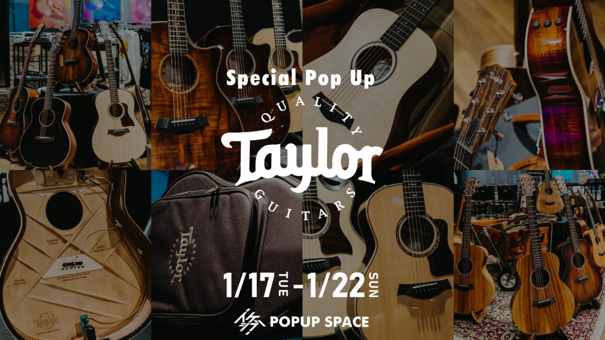 Special Pop Up テイラーギターズ -Taylor Experience- Vol. 4