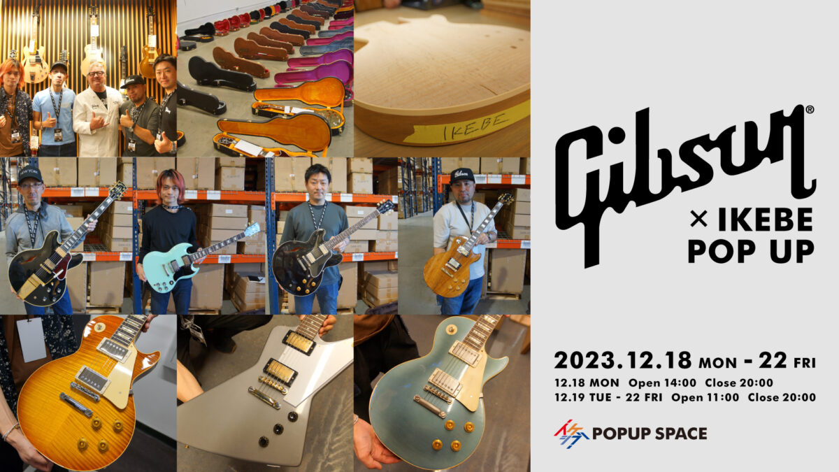GIBSON×IKEBE POP UP IN イケシブ