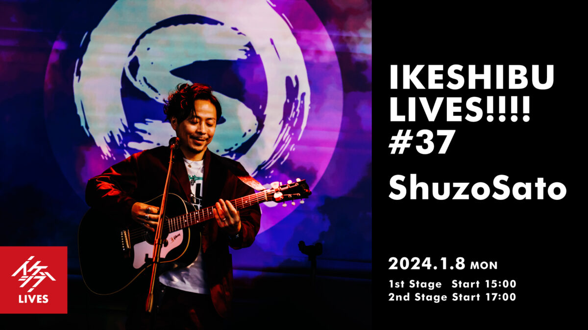 IKESHIBU LIVES!!!! #37｜ShuzoSato