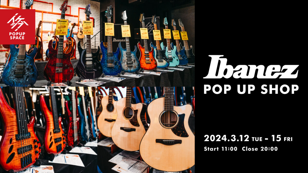 Ibanez POP UP SHOP