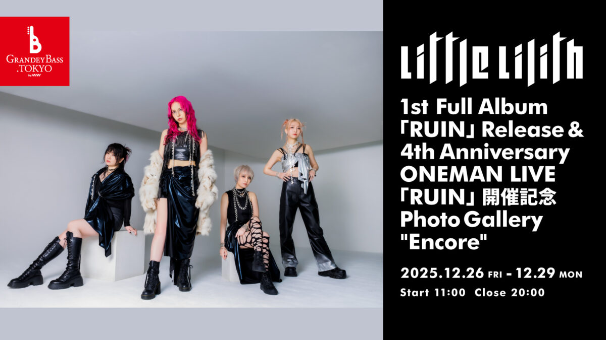 Little Lilith 1st Full Album「RUIN」Release & 4th Anniversary ONEMAN LIVE「RUIN」開催記念 Photo Gallery “Encore”